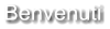 Benvenuti